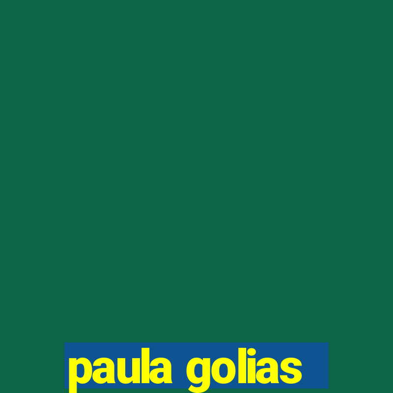 paula golias